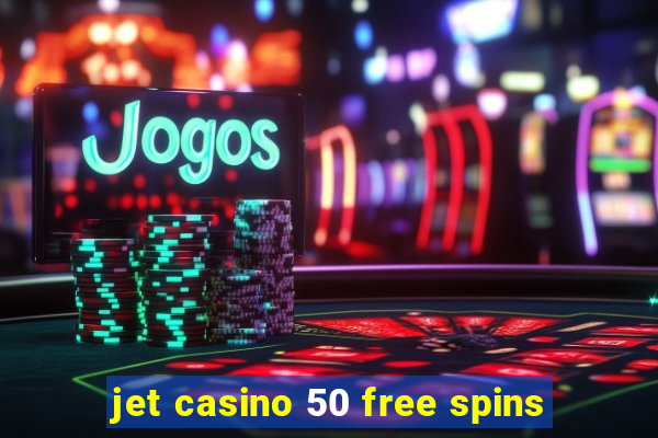 jet casino 50 free spins